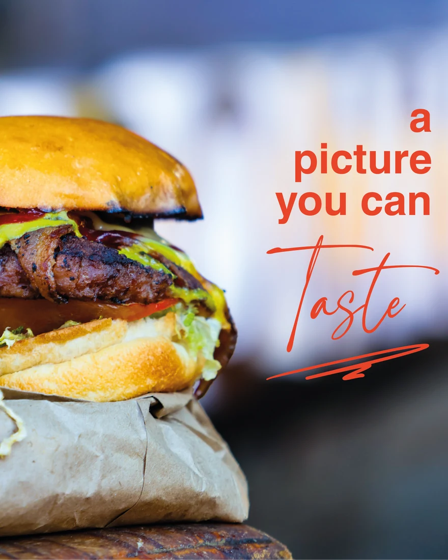 Burger campaign design with the words A picture you can taste